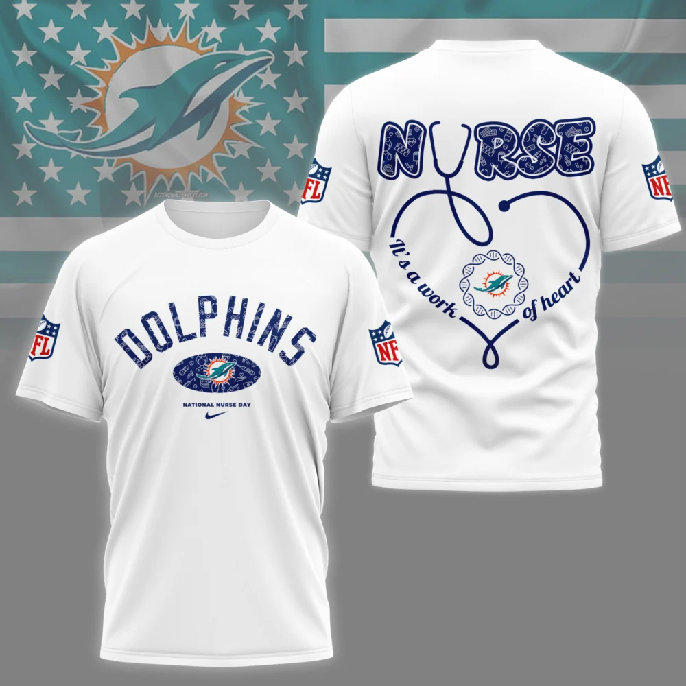 Miami Dolphins | PREMIUM 3D NURSE APPRECIATION DAY SHIRT NY