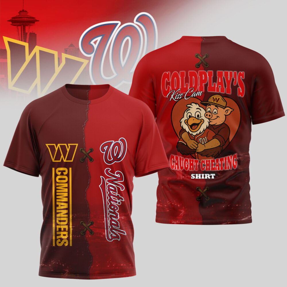 Washington Commanders - Washington Nationals | Coldplay's Kiss Cam Caught Cheating Shirt 3D Shirt TD