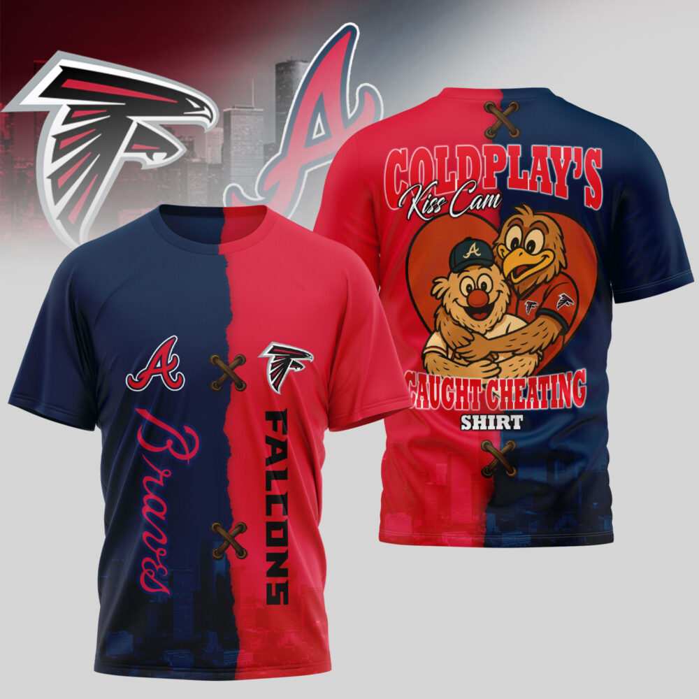Atlanta Falcons - Atlanta Braves | Kiss Cam Caught Cheating 3D Shirt TD
