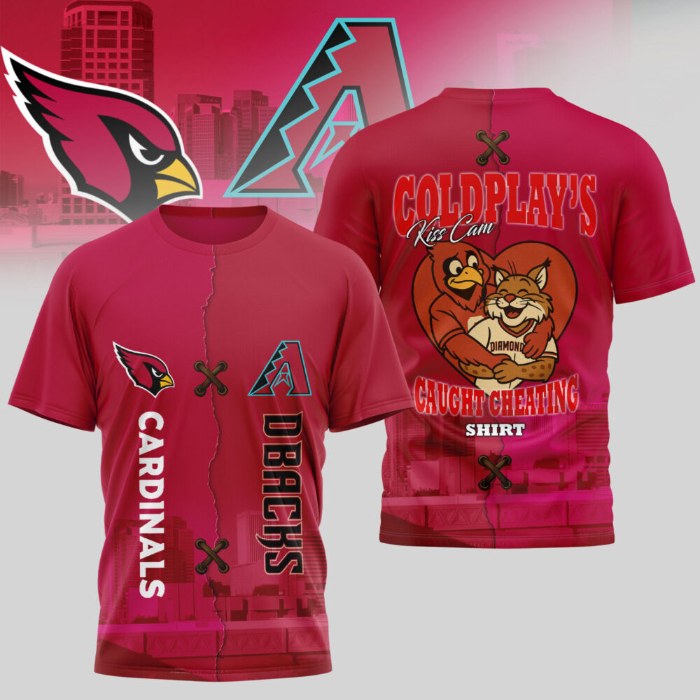 Arizona Cardinals - Arizona Diamondbacks | Kiss Cam Caught Cheating 3D Shirt TD