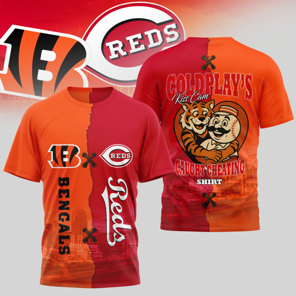 Cincinnati Bengals - Cincinnati Reds | Coldplay's Kiss Cam Caught Cheating Shirt 3D Shirt TD