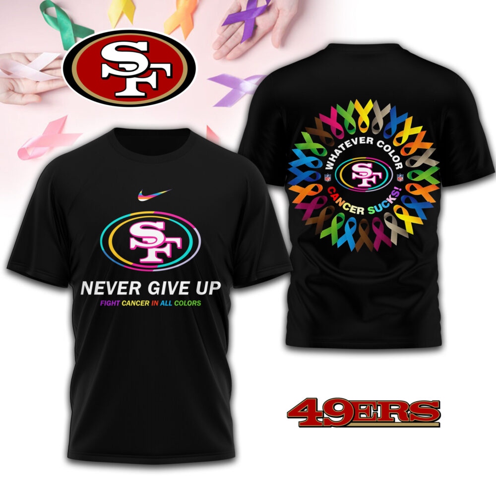 San Francisco 49ers | Premium Fight Cancer In All Colors 3D Shirt TD